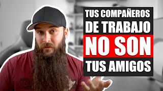 Tus compañeros de trabajo no son tus amigos [upl. by Aneetak]