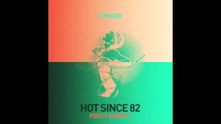 Hot Since 82  Like You [upl. by Nager]