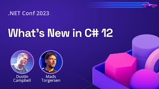 Whats New in C 12  NET Conf 2023 [upl. by Nekciv]