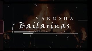 VAROSHA quotBailarinasquot [upl. by Fem]