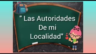 Las autoridades de mi localidad 1° grado [upl. by Tyree]