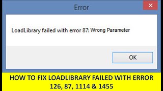 How To Fix Loadlibrary Failed With Error 126 87 1114 amp 1455 [upl. by Orren]