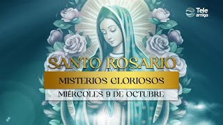 SANTO ROSARIO de Hoy 📿 Miércoles 9 de Octubre 2024 🌸 Misterios Gloriosos 🌸 Teleamiga [upl. by Oika]