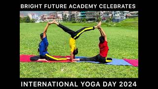 Bright Future Academy celebrates International Yoga Day 🧘‍♀️ [upl. by Nomla832]