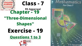 Class  7 Chapter  19 quotThreeDimensional Shapesquot  RS Aggarwal Exercise19 Questions 1 to 3 [upl. by Torto]