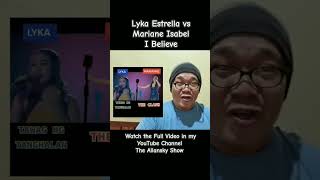 Lyka Estrella vs Mariane Osabel  I Believe Cover Reaction [upl. by Leunad]