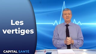 Les vertiges  Capital Santé [upl. by Ayar]