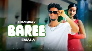 Aman Edaso  Baree Official Music Video [upl. by Notlad]