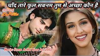 Chand tare phool shabnam Tumse Achha Koun hai  Hindi song  Romantic Love song  Dj Song mix [upl. by Madeline]