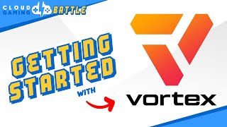 VORTEX  Setup and Getting Started Cloud Gaming Platform [upl. by Romanas926]