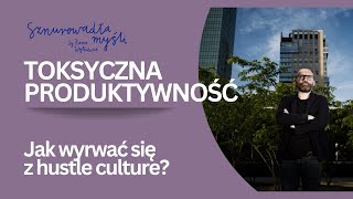 Tomasz Stawiszyński o toksycznej produktywności i rozwoju osobistym [upl. by Jessa]