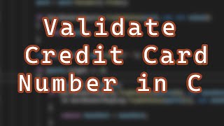 How to Validate a Credit Card Number in C Luhn Algorithm [upl. by Akenot]