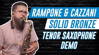 Rampone amp Cazzani Solid Bronze Tenor Saxophone Demo [upl. by Assirolc358]