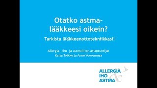 Otatko astmalääkkeesi oikein [upl. by Nosle]