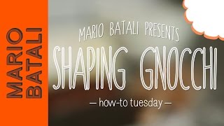 Mario Batalis HowTo Tuesday Shaping Gnocchi [upl. by Ehpotsirhc]