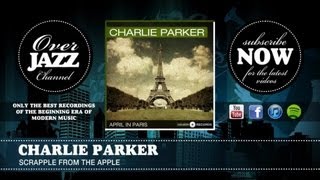 Charlie Parker  Scrapple from the Apple 1948 [upl. by Nesilla627]