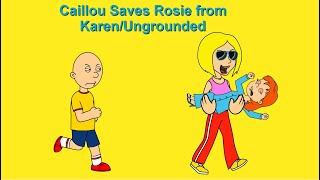 Caillou Saves Rosie from KarenUngrounded [upl. by Ihsakat]