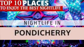 Top 10 Nightlife Places In Pondicherry  Best Party Places In Pondicherry 2022  Pondicherry Clubs [upl. by Leelaj]