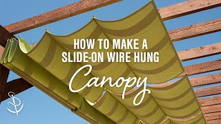 How to Make a SlideOn Wire Hung Canopy Pergola Canopy [upl. by Cerracchio146]