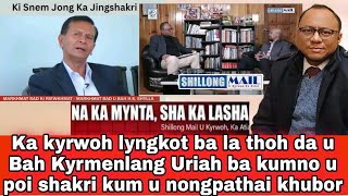 Ka kyrwoh lyngkot ba la thoh da u Bah Kyrmenlang Uriah ba kumno u poi shakri kum u nongpathai khubor [upl. by Ominorej]