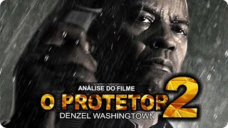 ANÁLISE D O FILME DE AÇÃO O PROTETOR 2 É INCRÍVEL [upl. by Becca]