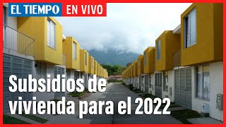 Subsidios de vivienda para el 2022  El Tiempo [upl. by Adnhoj531]