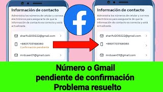 NÚMERO O GMAIL PENDIENTE DE CONFIRMACIÓN PROBLEMA SOLUCIONADO EN FACEBOOK [upl. by Wolsky424]