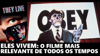 THEY LIVE O Filme Mais RELEVANTE de Todos os Tempos  A Terrível Verdade que Ninguém Quer Enxergar [upl. by Izmar]