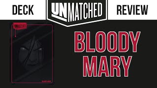 Unmatched Deck Review Bloody Mary [upl. by Rehpotsirahc634]