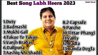 Labh heera new all song Labh heera best song 2023  Labh heera best songs  Labh heera play lest [upl. by Reggi]