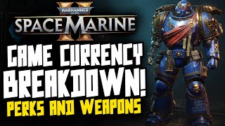 Space Marine 2 CURRENCY Breakdown Weapons Perks amp More [upl. by Ynohtnaed]