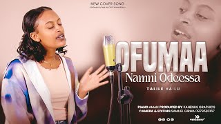 OFUMAA NAMNI ODEESSA  TALILE HAILU Original song by Desta Hinsermu [upl. by Tina174]