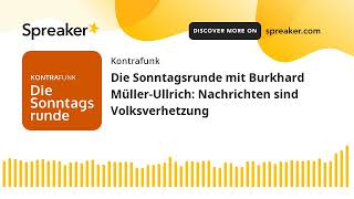 Die Sonntagsrunde mit Burkhard MüllerUllrich Nachrichten sind Volksverhetzung [upl. by Aryhs841]