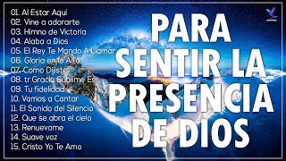 5 MUSICA CRISTIANA PARA SENTIR LA PRESENCIA DE DIOS  HERMOSAS ALABANZAS CRISTIANAS DE ADORACION 202 [upl. by Eentrok381]