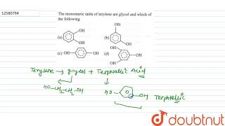 The monomeric units of terylene are glycol and which of the following [upl. by Blisse189]