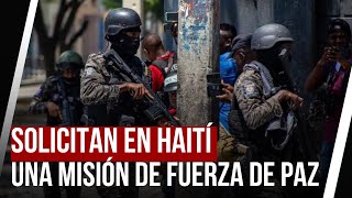 PRESIDENTE DE CPT DE HAITÍ SOLICITA FORMALMENTE UNA MISIÓN DE FUERZA DE PAZ [upl. by Nathan]