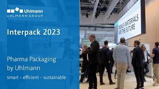 Interpack 2023  Pharma Packaging by Uhlmann  smart  efficient  sustainable [upl. by Janerich74]