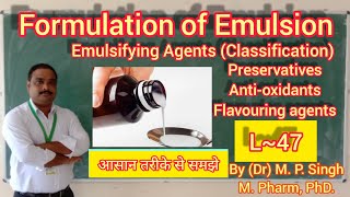 Formulation of Emulsion  Classification of Emulsifying Agents  Pharmaceutics  L47 [upl. by Eynenihc341]