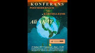 POSTMODERNİZM VE KÜRESELLEŞME  Prof Dr Ali AKAY [upl. by Eleen220]