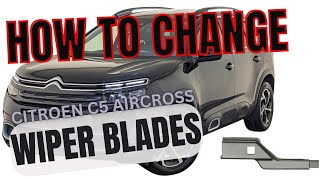 How To Change Wiper Blades On Citroen C5 Aircross [upl. by Arihaz316]