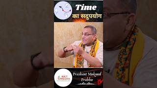 Time Ka Sadupyog prashantmukundprabhu motivation bhagwatkatha time shorts [upl. by Asare630]