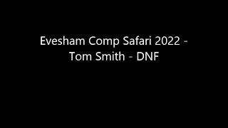 Evesham Comp Safari 2022  Tom Smith Run 4 [upl. by Snowman]