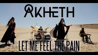 AKHETH  Let Me Feel The Pain OFFICIAL MUSIC VIDEO [upl. by Sanger869]