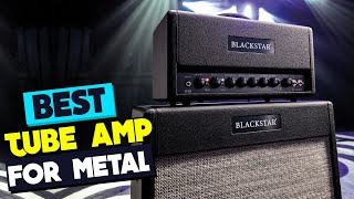 Best Tube Amps for Metal Unleash Your Heavy Sound [upl. by Klina]