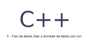 2 Tutorial de C en español  Tipo de datos char y entrada de datos cin [upl. by Monsour529]