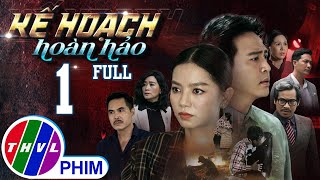 PHIM BỘ KẾ HOẠCH HOÀN HẢO  TẬP 1  PHIM HÀNH ĐỘNG VIỆT NAM HAY NHẤT 2023  PHIM TÂM LÝ XÃ HỘI 2023 [upl. by Alys141]