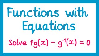 Functions and Equations  GCSE Higher Maths [upl. by Jodoin960]