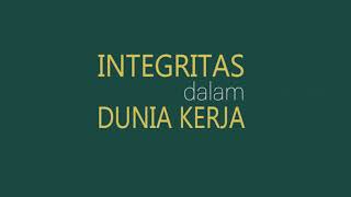 INTEGRITAS DALAM BEKERJA [upl. by Nellir170]