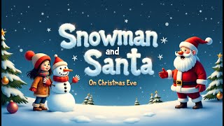 Snowman And Santa On Christmas Eve  Official Video [upl. by Lucie220]