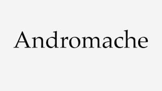 How to Pronounce Andromache [upl. by Leeanne800]